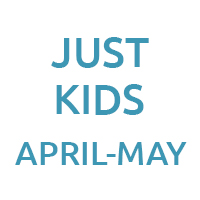 Just Kids - April-May